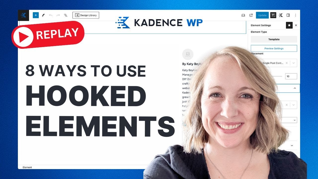 8 Ways To Use Kadence Hooked Elements | Live Training Replay