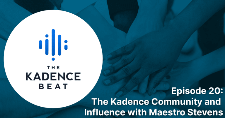 Episode 20: The Kadence Community and Influence with Maestro Stevens