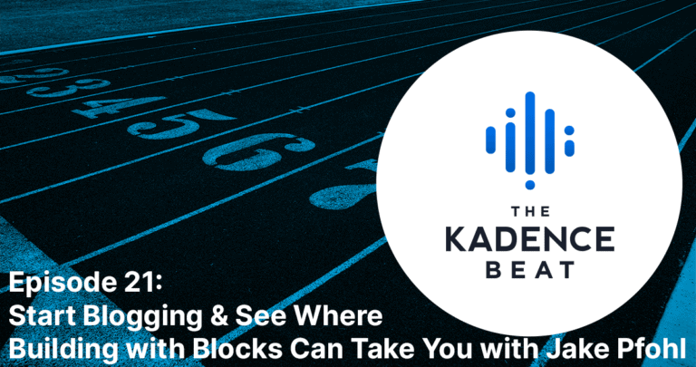 Episode 21:  Start Blogging & See Where  Building with Blocks Can Take You with Jake Pfohl
