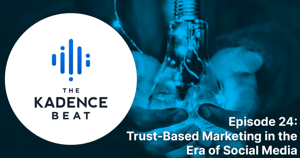 Kadence Beat: Trust Based Marketing