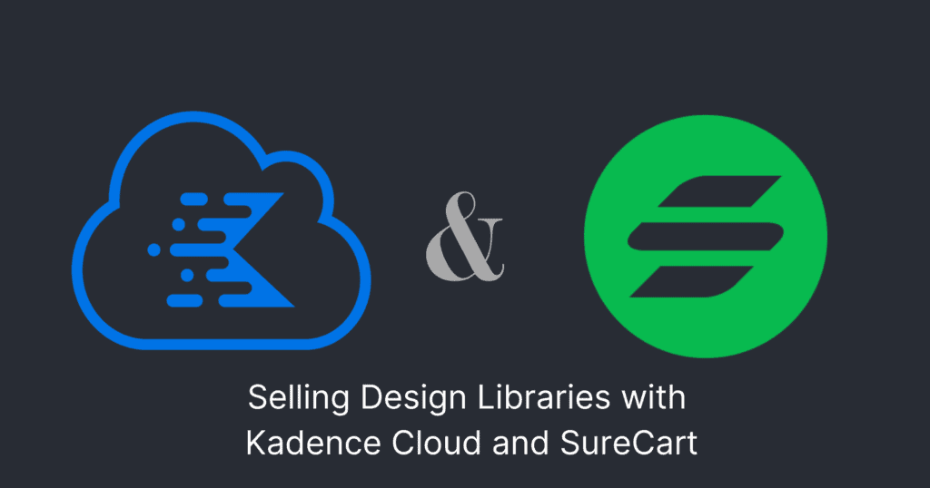 selling design libraries with kadence cloud and surecart