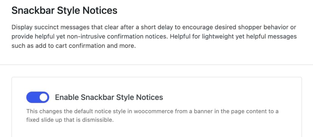 Enable Snackbar Style Notices